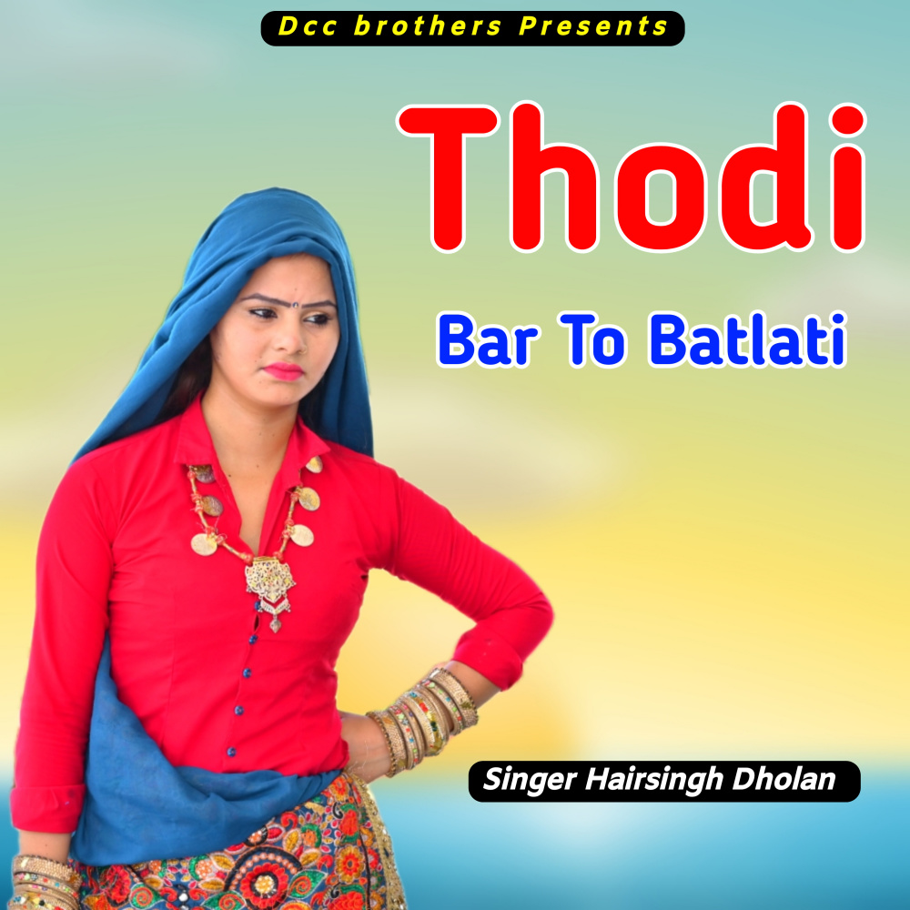 Thodi Bar To Batlati