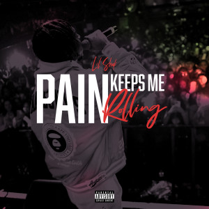 Album Pain Keeps Me Rolling (Explicit) oleh Lil Shak