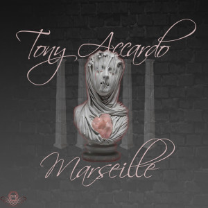 ดาวน์โหลดและฟังเพลง Marseille (Explicit) พร้อมเนื้อเพลงจาก Tony Accardo