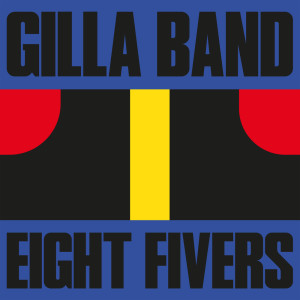 Gilla Band的专辑Eight Fivers (Explicit)
