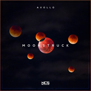 收聽Axollo的Moonstruck歌詞歌曲