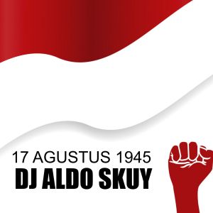 Dengarkan 17 agustus 1945 lagu dari DJ ALDO SKUY dengan lirik