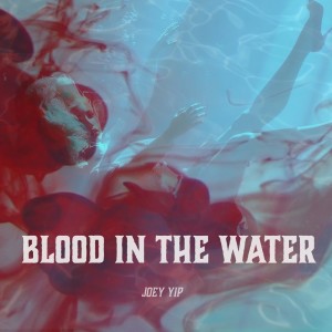 Album Blood In The Water (Explicit) from Joey Yip