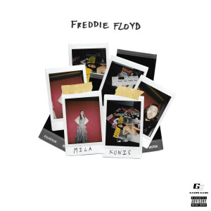 收听Freddie Floyd的Mila Kunis (Explicit)歌词歌曲