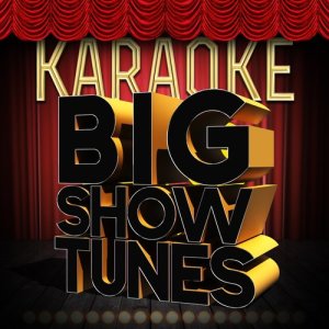 Karaoke - Big Show Tunes