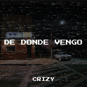 Listen to De Donde Vengo (Explicit) song with lyrics from Crizy