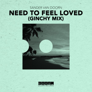 Sander van Doorn的專輯Need To Feel Loved (Ginchy Mix)