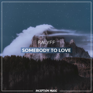 收聽RALYFF的Somebody To Love歌詞歌曲