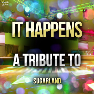 It Happens: A Tribute to Sugarland