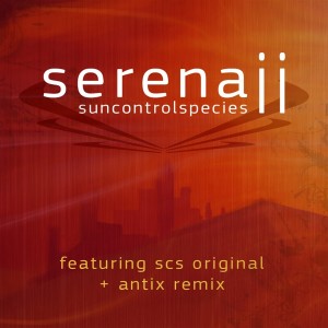 收聽Sun Control Species的Serenaii (Antix Remix)歌詞歌曲