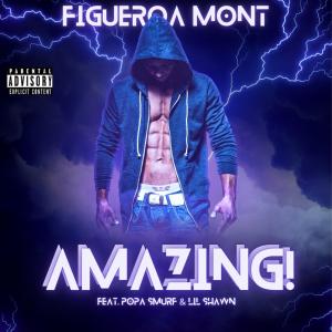 FRG Figueroa Mont的專輯Amazing (feat. AokShawn, P Smurf & S-classics) (Explicit)
