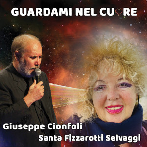 Dengarkan Guardami nel cuore lagu dari Giuseppe Cionfoli dengan lirik