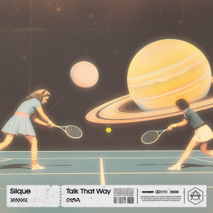 ดาวน์โหลดและฟังเพลง Talk That Way พร้อมเนื้อเพลงจาก Silque