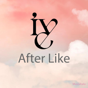 收聽Musisihalu的Ive After Like歌詞歌曲