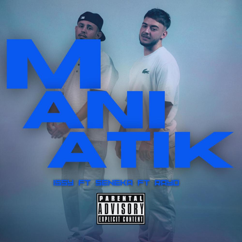 MANIATIK (feat. Seneka & Rayo)