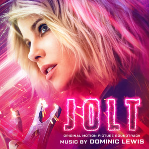 Jolt (Original Motion Picture Soundtrack) dari Dominic Lewis