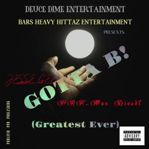 收聽Mac Diesel的Gotta Be! (Greatest Ever) (feat. Jesse Gee) (Explicit)歌詞歌曲