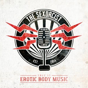 อัลบัม This Is Erotic Body Music ศิลปิน The Sexorcist