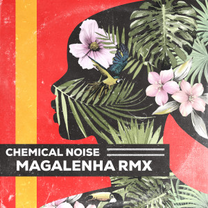 Album Magalenha (Remix) from Chemical Noise