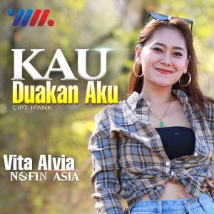 收听Vita Alvia的Kau Duakan Aku歌词歌曲