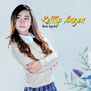 收聽Mala Agatha的Kelilip Angen歌詞歌曲