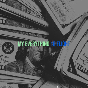 收听1G Flight的My Everything (Explicit)歌词歌曲