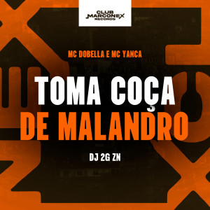 收聽Mc Dobella的Toma Coça de Malandro (Explicit)歌詞歌曲