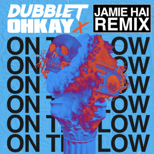OHKAY的專輯On The Low (Jamie Hai Remix)
