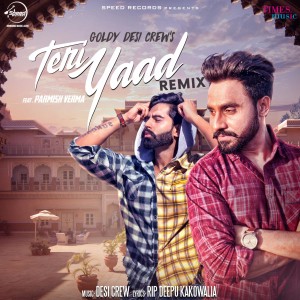 收聽Goldy Desi Crew的Teri Yaad (Remix)歌詞歌曲