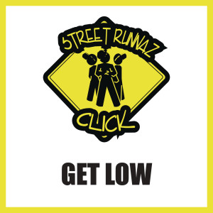 ดาวน์โหลดและฟังเพลง Get Low (Explicit) พร้อมเนื้อเพลงจาก Street Runnaz Click