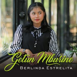 Dengarkan Getun Mburine lagu dari Berlinda Estrelita dengan lirik
