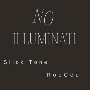 Dengarkan lagu No Illuminati (Explicit) nyanyian Slick Tone dengan lirik