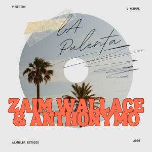 Zaim Wallace的專輯La Pulenta (feat. Anthonymo)