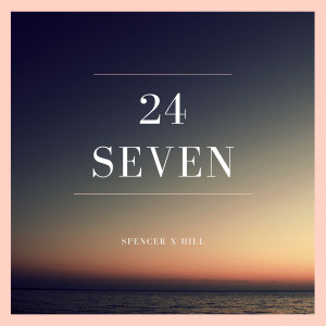 收听Spencer X Hill的24 Seven歌词歌曲