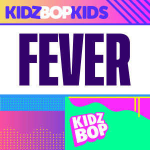 Kidz Bop Kids的專輯Fever