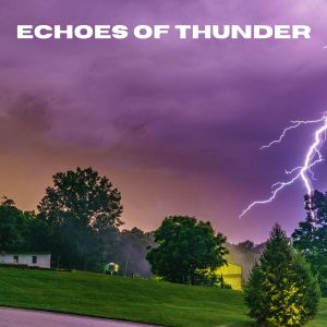 Gewitter Naturgeräusche Entspannungsmusik的專輯Echoes of Thunder