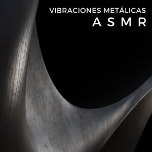 Johann Sebastian Spach的專輯Vibraciones Metálicas ASMR