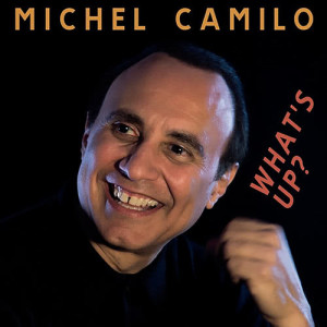 ดาวน์โหลดและฟังเพลง What's Up? พร้อมเนื้อเพลงจาก Michel Camilo