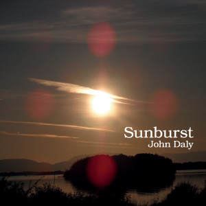 ดาวน์โหลดและฟังเพลง Sunburst พร้อมเนื้อเพลงจาก John Daly