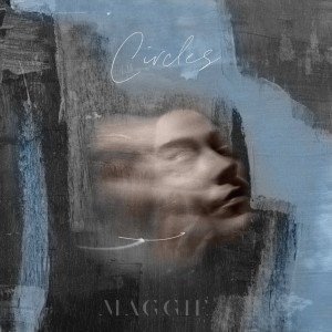 收聽Maggie的Circles歌詞歌曲