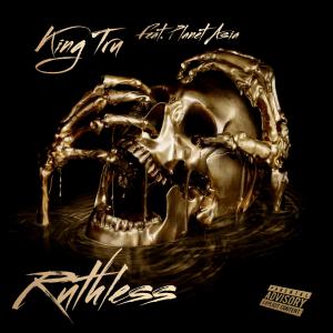 Listen to Ruthless(feat. Planet Asia) (Explicit) song with lyrics from King Tru