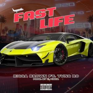 收聽Bigga Brown的Fast Life (feat. Yung Ro) (Explicit)歌詞歌曲