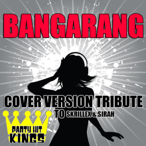 Party Hit Kings的專輯Bangarang (Cover Version Tribute to Skrillex & Sirah)