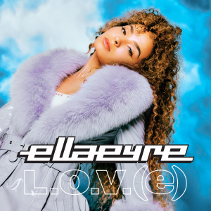 收聽Ella Eyre的L.O.V.(e).歌詞歌曲