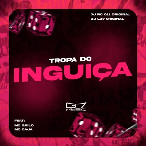收听DJ RC 011 ORIGINAL的Tropa do Inguiça (Explicit)歌词歌曲