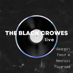 The Black Crows的专辑The Black Crowes Live: Georgia's Finest In America's Playground