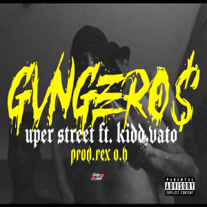 收聽Uper Street的Gvngeros歌詞歌曲