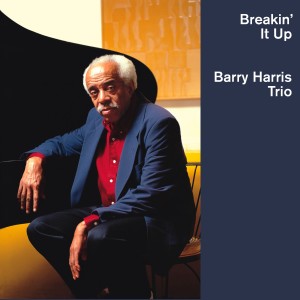 อัลบัม Breakin' It Up ศิลปิน Barry Harris Trio