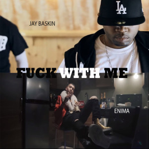 Album Fuck with Me (feat. Enima) (Explicit) from 