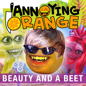 收聽Annoying Orange的Beauty and a Beet ( Beauty and a Beat Parody)歌詞歌曲